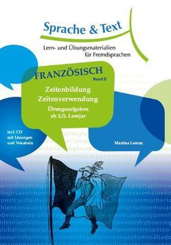 Französisch Band 2: Zeitenbildung Zeitenverwendung von Lorenz,  Martina