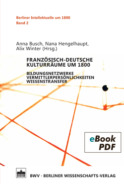 Französisch-deutsche Kulturräume um 1800 von Busch,  Anna, Hengelhaupt,  Nana, Winter,  Alix