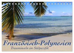 Französisch-Polynesien Trauminseln im Südpazifik (Tischkalender 2024 DIN A5 quer), CALVENDO Monatskalender von Thiem-Eberitsch,  Jana