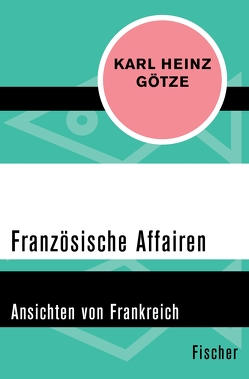 Französische Affairen von Götze,  Karl-Heinz