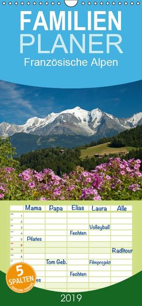 Französische Alpen – Familienplaner hoch (Wandkalender 2019 , 21 cm x 45 cm, hoch) von Scholz,  Frauke