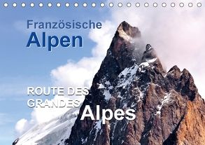 Französische Alpen – Route des Grandes Alpes (Tischkalender 2018 DIN A5 quer) von Feuerer,  Jürgen