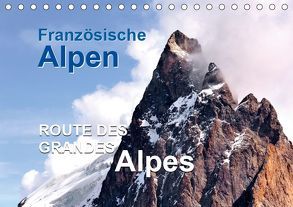 Französische Alpen – Route des Grandes Alpes (Tischkalender 2019 DIN A5 quer) von Feuerer,  Jürgen