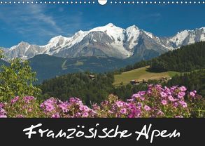 Französische Alpen (Wandkalender 2019 DIN A3 quer) von Scholz,  Frauke
