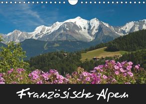 Französische Alpen (Wandkalender 2019 DIN A4 quer) von Scholz,  Frauke