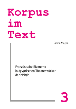 Französische Elemente in ägyptischen Theaterstücken der Nahḍa (1870-1918) von Mages,  Emma