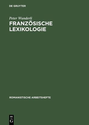 Französische Lexikologie von Wunderli,  Peter