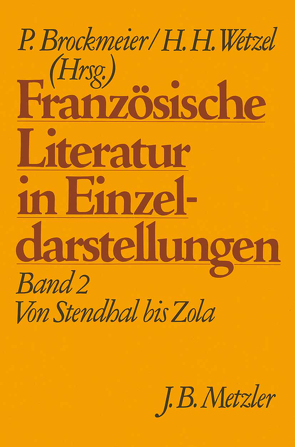 Französische Literatur in Einzeldarstellungen, Band 2: Von Stendhal bis Zola von Brockmeier,  Peter, Wetzel,  Hermann H.