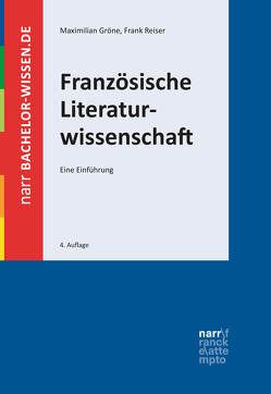 Französische Literaturwissenschaft von Gröne,  Maximilian, Reiser,  Frank