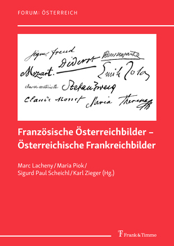 Französische Österreichbilder – Österreichische Frankreichbilder von Lacheny,  Marc, Piok,  Maria, Scheichl,  Sigurd Paul, Zieger,  Karl