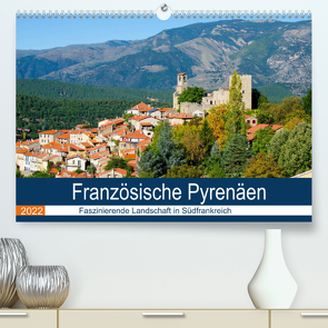 Französische Pyrenäen (Premium, hochwertiger DIN A2 Wandkalender 2022, Kunstdruck in Hochglanz) von Voigt,  Tanja