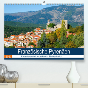 Französische Pyrenäen (Premium, hochwertiger DIN A2 Wandkalender 2023, Kunstdruck in Hochglanz) von Voigt,  Tanja