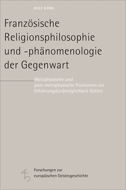 Französische Religionsphilosophie und -phänomenologie der Gegenwart von Kühn,  Rolf