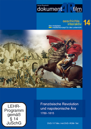 Französische Revolution und napoleonische Ära von Anne Roerkohl,  dokumentARfilm GmbH