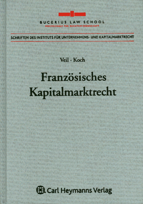 Französisches Kapitalmarktrecht von Koch,  Philipp, Veil,  Rüdiger