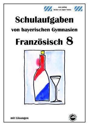 Französisch 8 (nach À plus! 3) Schulaufgaben von bayerischen Gymnasien von Arndt,  Monika, Schmid,  Heinrich