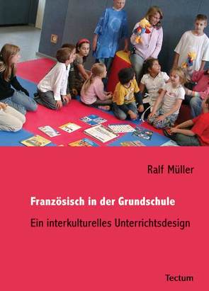 Französisch in der Grundschule von Müller,  Ralf