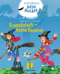 Französisch – keine Hexerei – Buch mit 2 Hörspiel-CDs von Guderian,  Claudia, Guhe,  Irmtraud