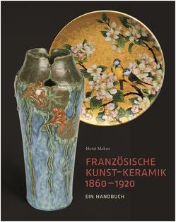 Französische Kunst-Keramik 1860–1920 von Makus,  Horst