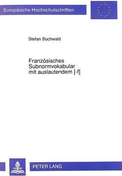 Französisches Subnormvokabular mit auslautendem (-f) von Buchwald,  Stefan