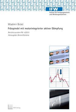 Frässpindel mit motorintegrierter aktiver Dämpfung von Bickel,  Wladimir, Denkena,  Berend