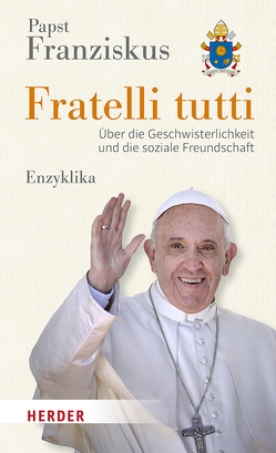 Fratelli tutti von Franziskus (Papst),  Papst