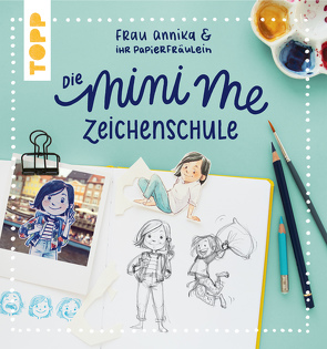 Frau Annika und ihr Papierfräulein: Die Mini me Zeichenschule von Annika,  Frau