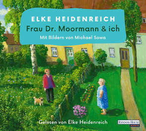 Frau Dr. Moormann und ich von Heidenreich,  Elke