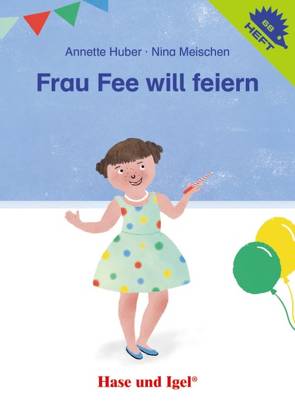 Frau Fee will feiern / Igelheft 68 von Huber,  Annette, Meischen,  Nina