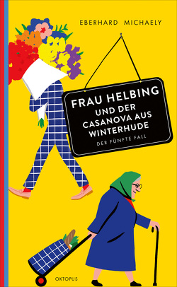 Frau Helbing und der Casanova aus Winterhude von Michaely,  Eberhard