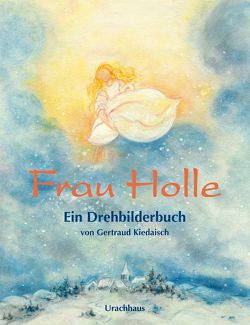 Frau Holle von Grimm,  Jacob, Grimm,  Wilhelm, Kiedaisch,  Gertraud