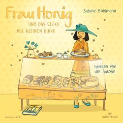 Frau Honig 2: Und das Glück der kleinen Dinge von Bohlmann,  Sabine