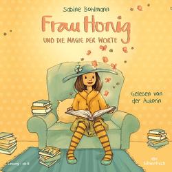 Frau Honig 4: Frau Honig und die Magie der Worte von Bohlmann,  Sabine