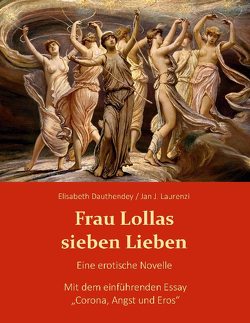 Frau Lollas sieben Lieben von Dauthendey,  Elisabeth, Laurenzi,  Jan J.