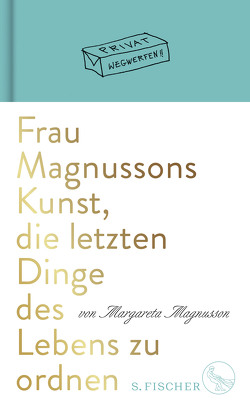 Frau Magnussons Kunst, die letzten Dinge des Lebens zu ordnen von Magnusson,  Margareta, Seuß,  Rita