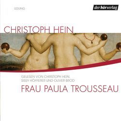 Frau Paula Trousseau von Brod,  Oliver, Hein,  Christoph, Höfferer,  Sissy