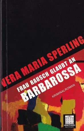 Frau Rausch glaubt an Barbarossa von Sperling,  Vera M