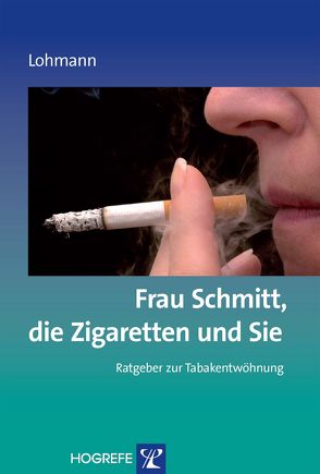Frau Schmitt, die Zigaretten und Sie von Lohmann,  Bettina