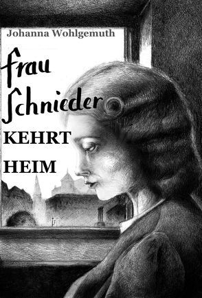 Frau Schnieder kehrt heim von Wohlgemuth,  Johanna