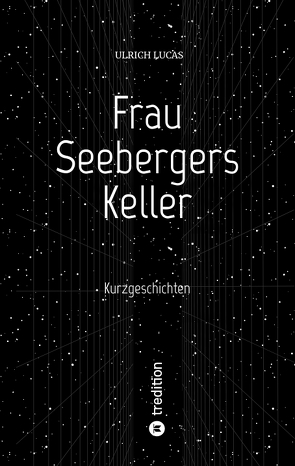 Frau Seebergers Keller von Lucas,  Ulrich
