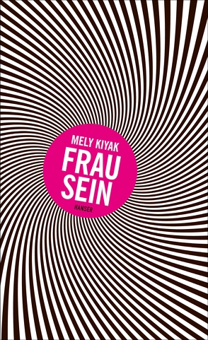 Frau sein von Kiyak,  Mely