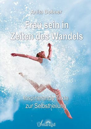 Frau sein in Zeiten des Wandels von Dobner,  Anita