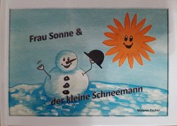 Frau Sonne & der kleine Schneemann von Fischer,  Melanie