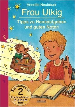 Frau Ulkig (Doppelband) – Tipps zu Hausaufgaben und guten Noten von Fortunato,  Mirella, Neubauer,  Annette