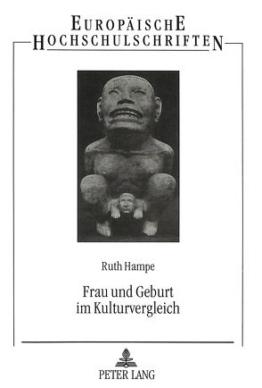 Frau und Geburt im Kulturvergleich von Hampe,  Ruth