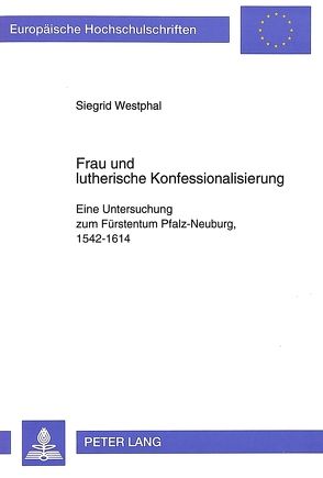 Frau und lutherische Konfessionalisierung von Westphal,  Siegrid