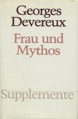 Frau und Mythos von Devereux,  Georges