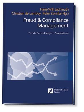 Fraud & Compliance Management von de Lamboy,  Christian, Jackmuth,  Hans-Willi, Zawilla,  Peter