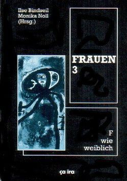 Frauen / Frauen 3 von Bindseil,  Ilse, Harnischmacher,  Iris, Noll,  Monika, Walterspiel,  Gabi