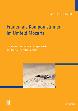 Frauen als Komponistinnen im Umfeld Mozarts von Korntner,  Beate
